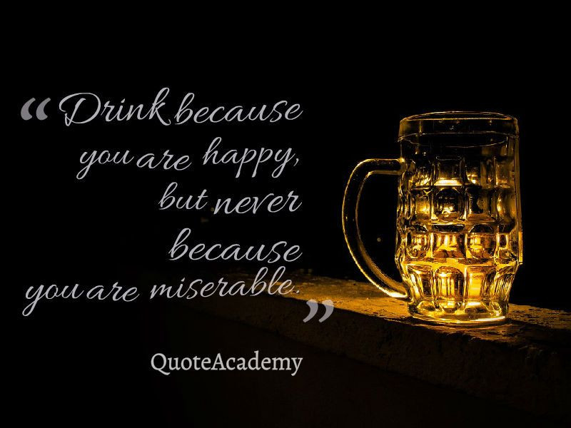 Sad Alcoholic Quotes
 21 Alcohol Quotes Sayings &