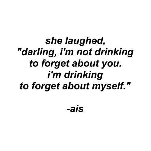 Sad Alcoholic Quotes
 Wait You Don’t Drink … Que Awkward Pause