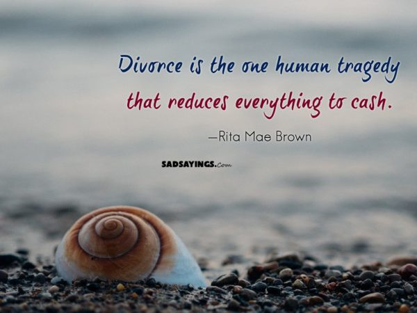 Sad Divorce Quotes
 82 Sad Divorce Quotes And Sayings About Broken Marriage