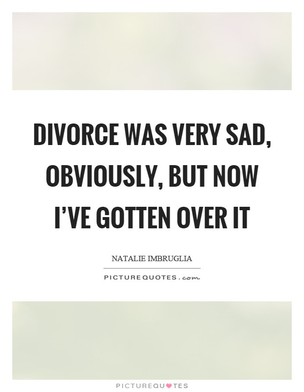 Sad Divorce Quotes
 Divorce Quotes Divorce Sayings