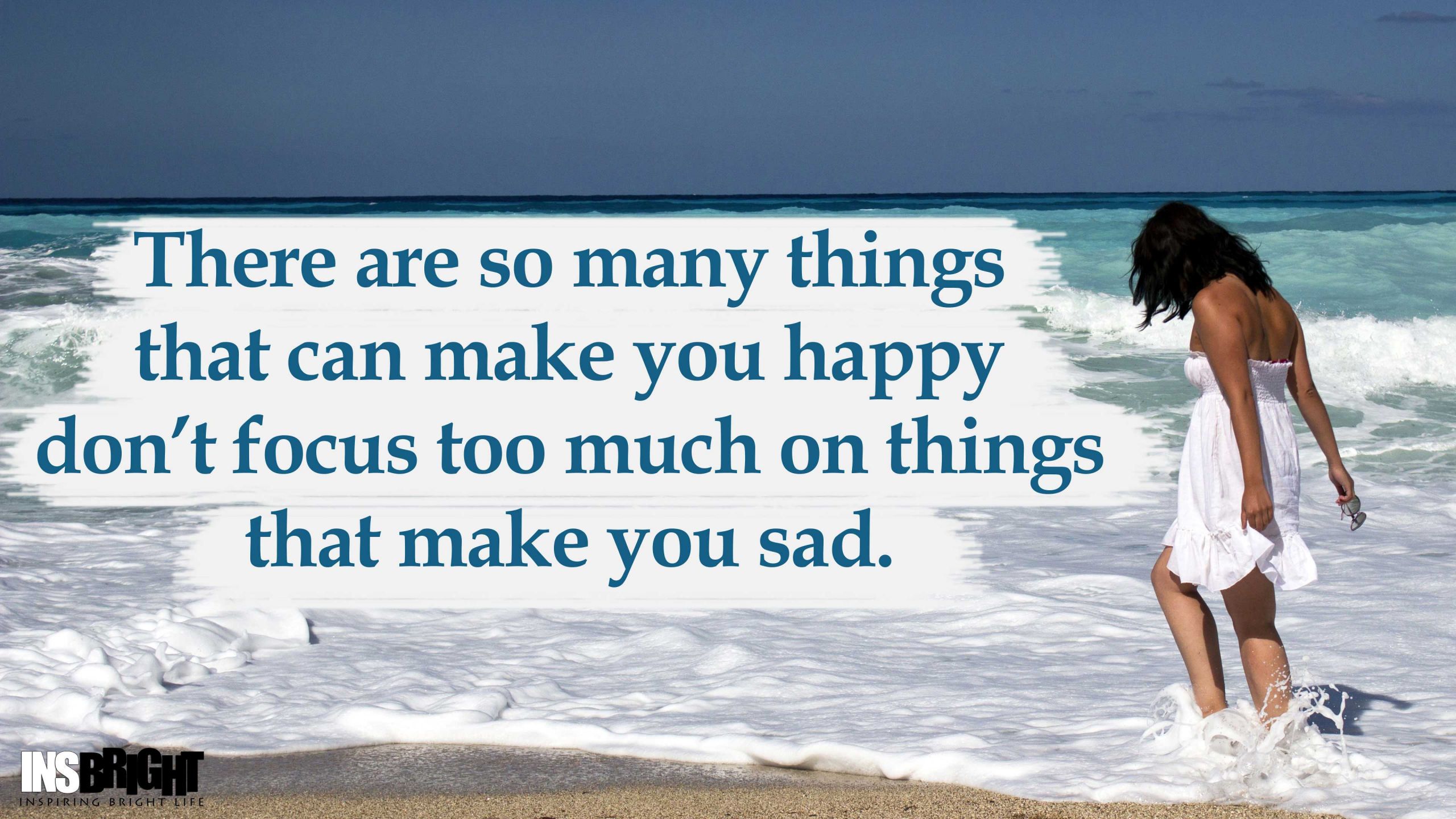 Sad Happy Quotes
 14 Inspirational Don t Be Sad Quotes