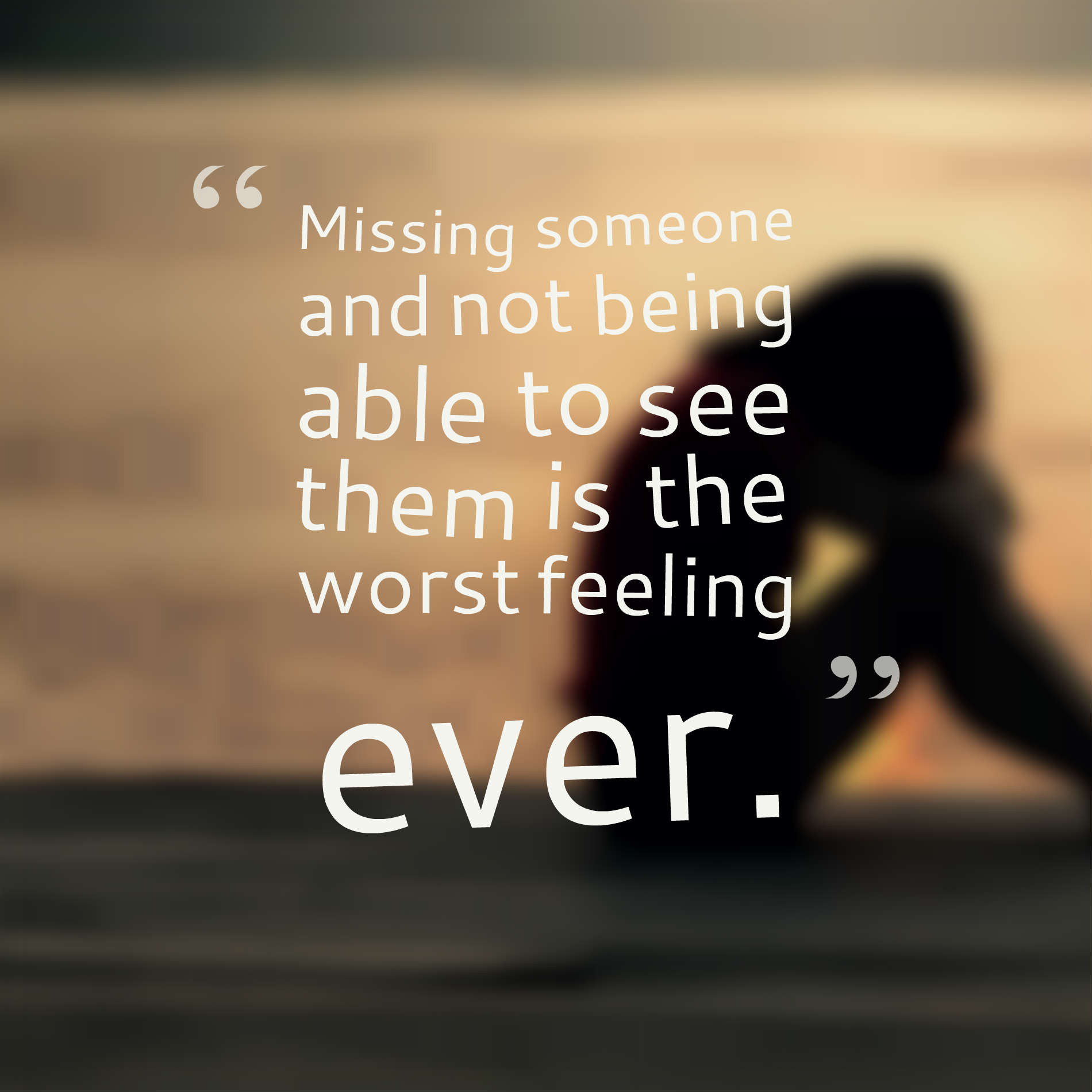 Sad Missing Someone Quotes
 36 Sad Missing Someone Quotes With