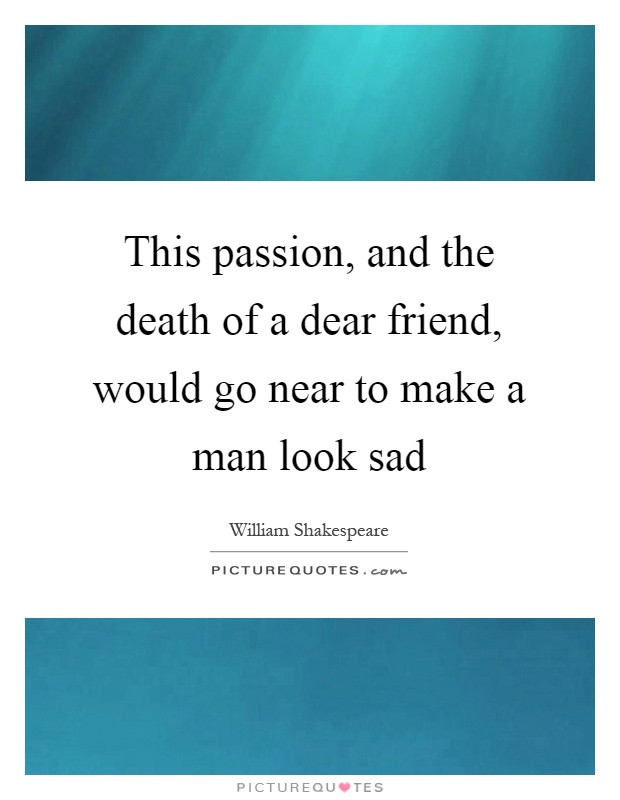 Sad Quotes About Death Of A Friend
 Sad Quotes Sad Sayings