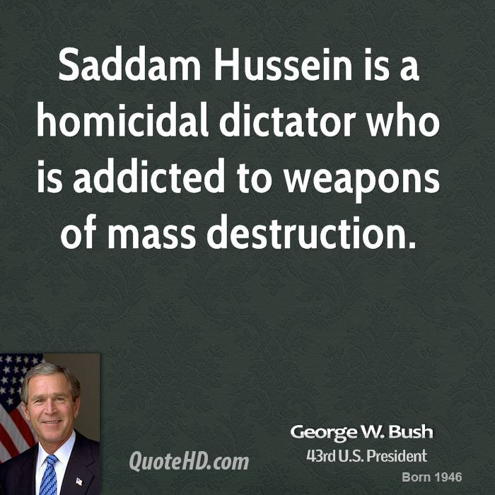 Saddam Hussein Quotes
 George W Bush Quotes