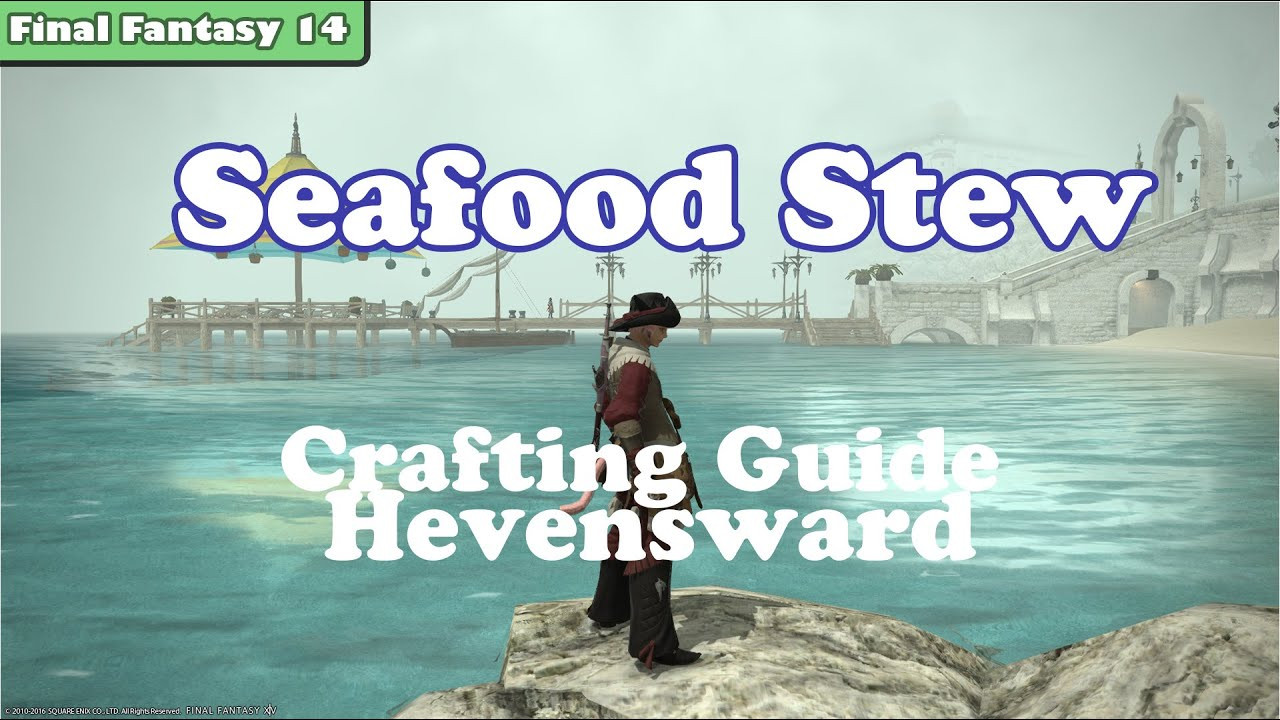 Seafood Stew Ffxiv
 FFXIV 3 2 Seafood Stew