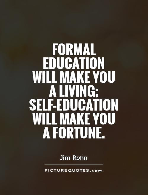 Self Education Quote
 Jim Rohn Quotes Jim Rohn Sayings