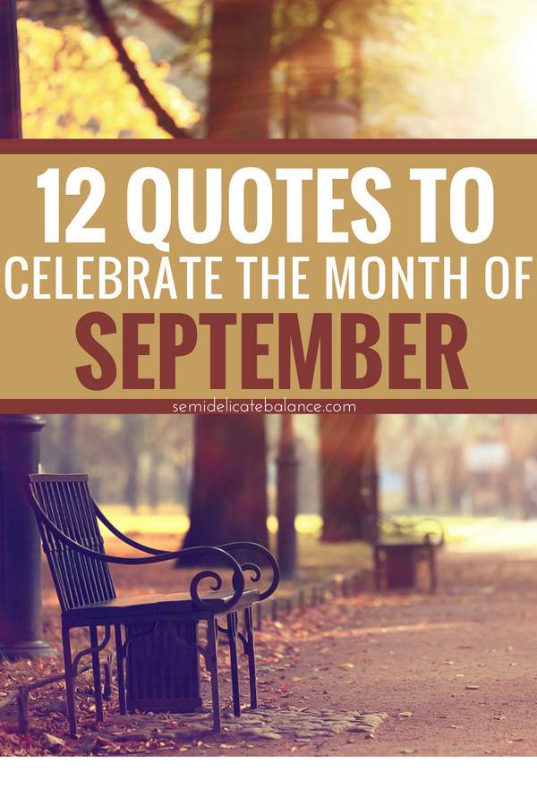 September Quotes Inspirational
 12 September Quotes to Celebrate the Month and the