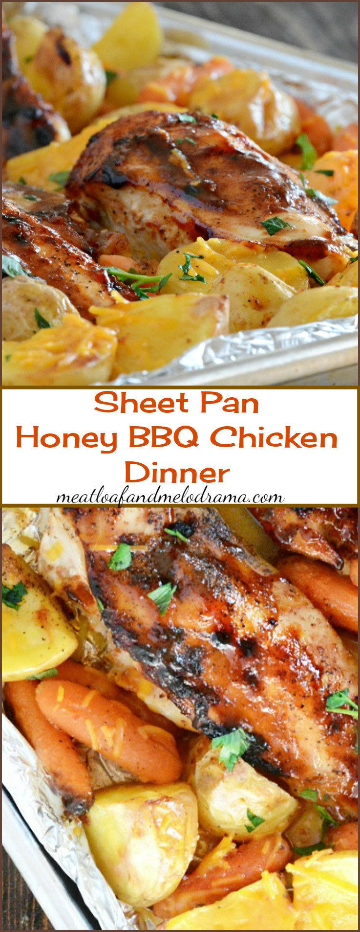 Sheet Pan Chicken Dinner
 Sheet Pan Honey BBQ Chicken Dinner Meatloaf and Melodrama