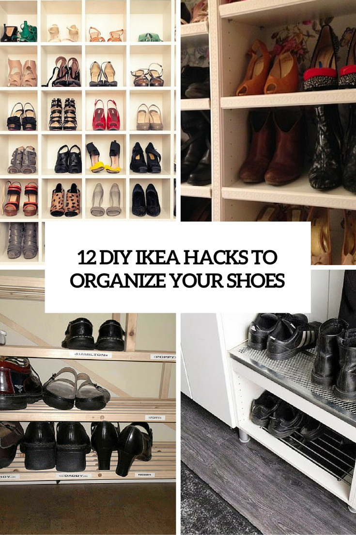 Shoe Organization DIY
 12 Awesome DIY IKEA Hacks For Shoes Organization Shelterness