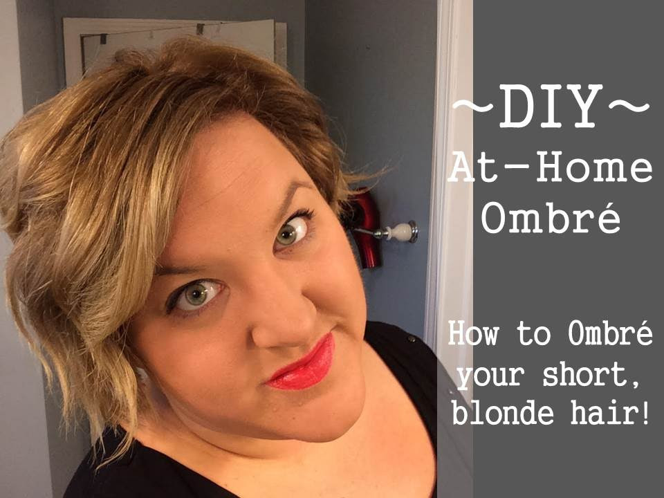 Short Hair Ombre DIY
 DIY At Home Ombre on Short Blonde Hair