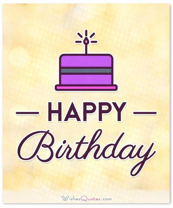 Short Happy Birthday Quotes
 Simple and Short Birthday Wishes With – WishesQuotes