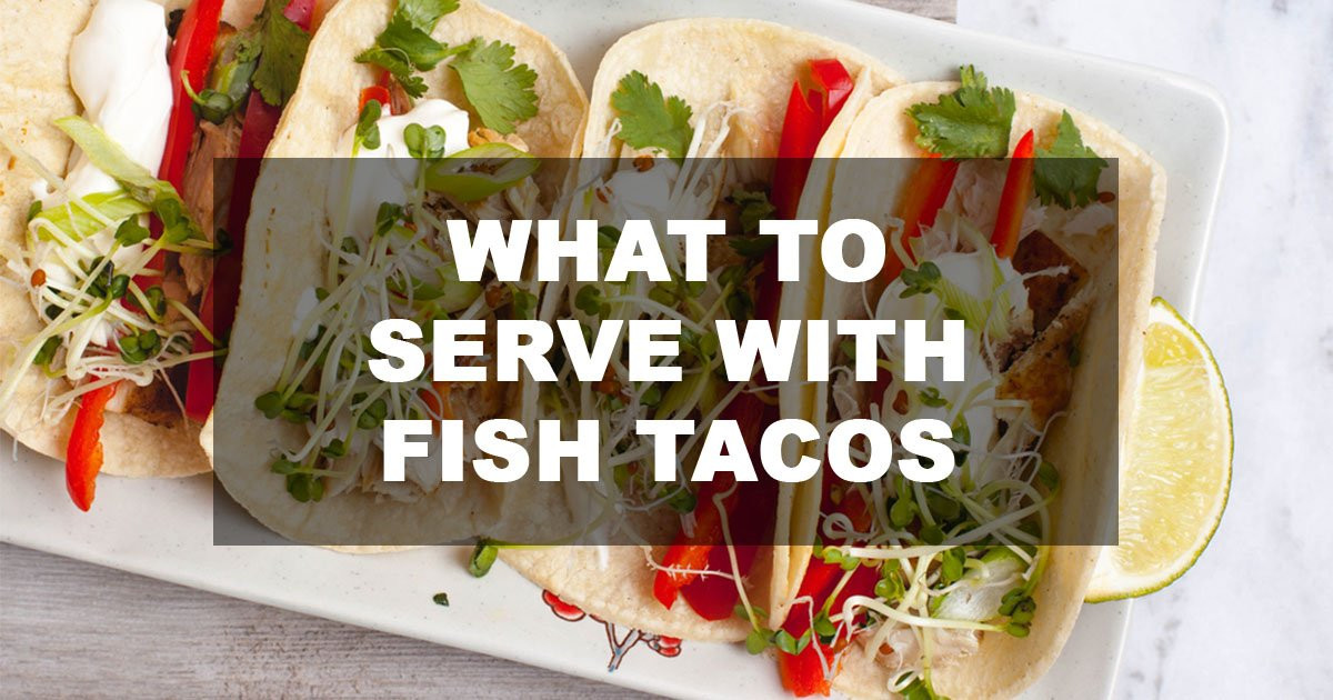 Side Dishes For Fish Tacos
 Your Delicious Side Dishes For Every Fish Taco FamilyNano