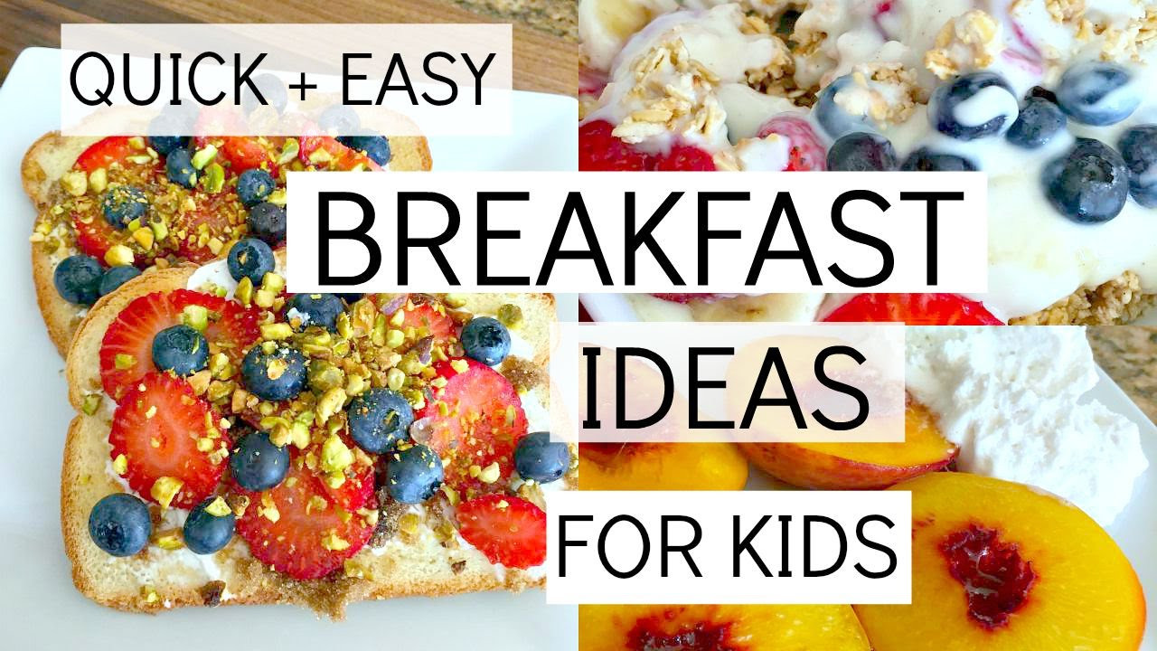 Simple Breakfast Ideas For Kids
 QUICK EASY BREAKFAST IDEAS FOR KIDS HEALTHY FOOD FOR