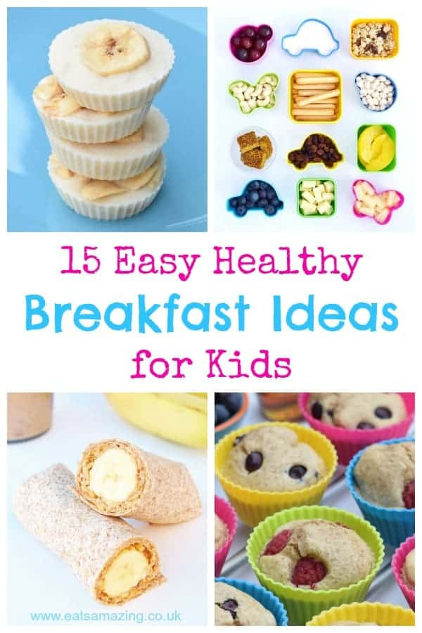Simple Breakfast Ideas For Kids
 15 Healthy Breakfast Ideas for Kids