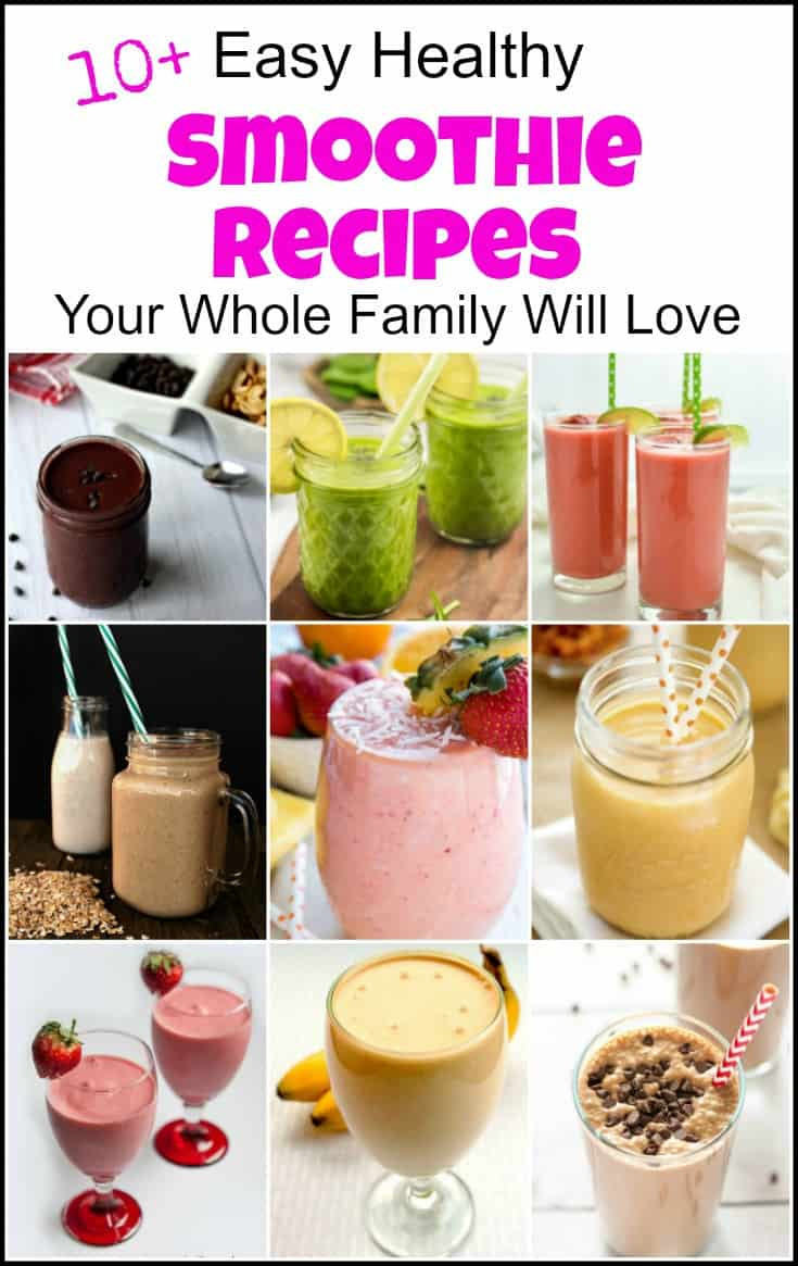 Simple Healthy Smoothie Recipes
 10 Easy Healthy Smoothie Recipes Your Whole Family Will Love