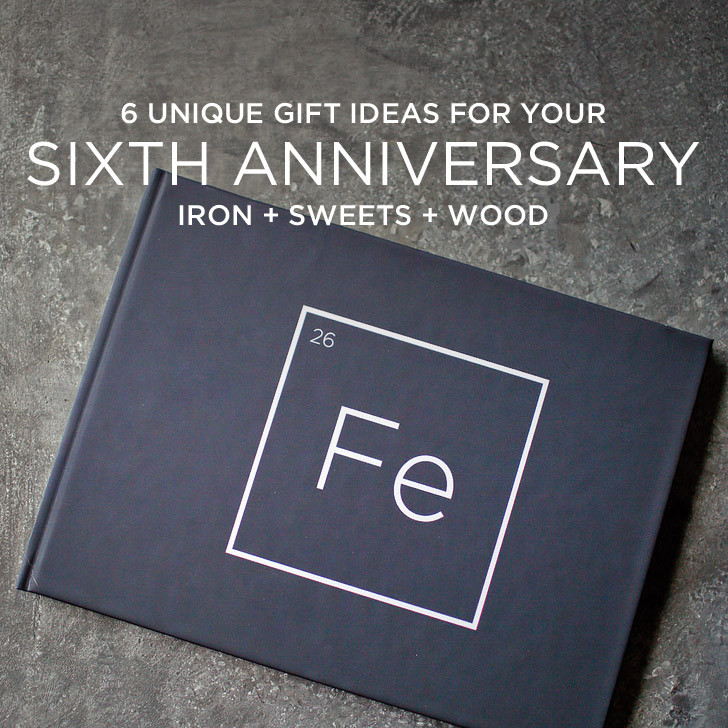 Six Years Anniversary Gift Ideas
 6 Unique 6th Year Anniversary Gift Ideas Iron Sweets and