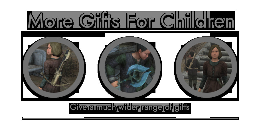 Skyrim Gifts For Adopted Child
 More Gifts For Children at Skyrim Special Edition Nexus
