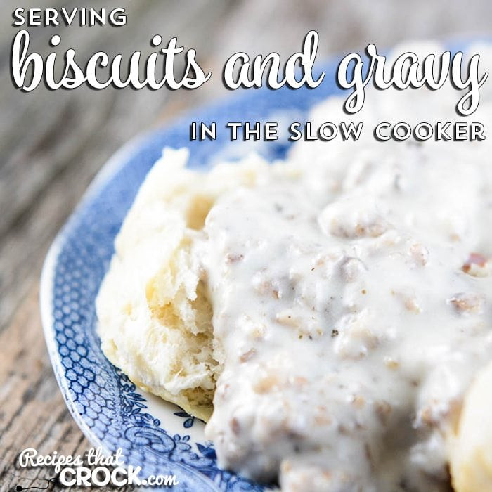 Slow Cooker Biscuits And Gravy
 Slow Cooker Sausage Gravy Recipes That Crock