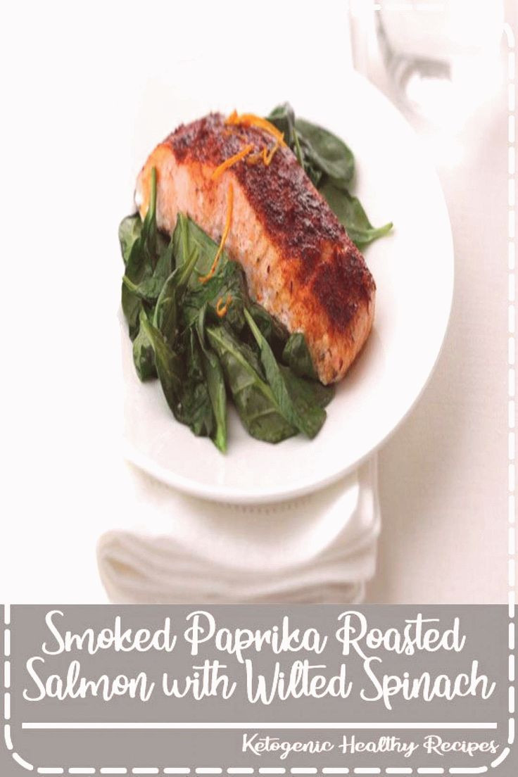Smoked Paprika Salmon
 Smoked Paprika Roasted Salmon with Wilted Spinach A