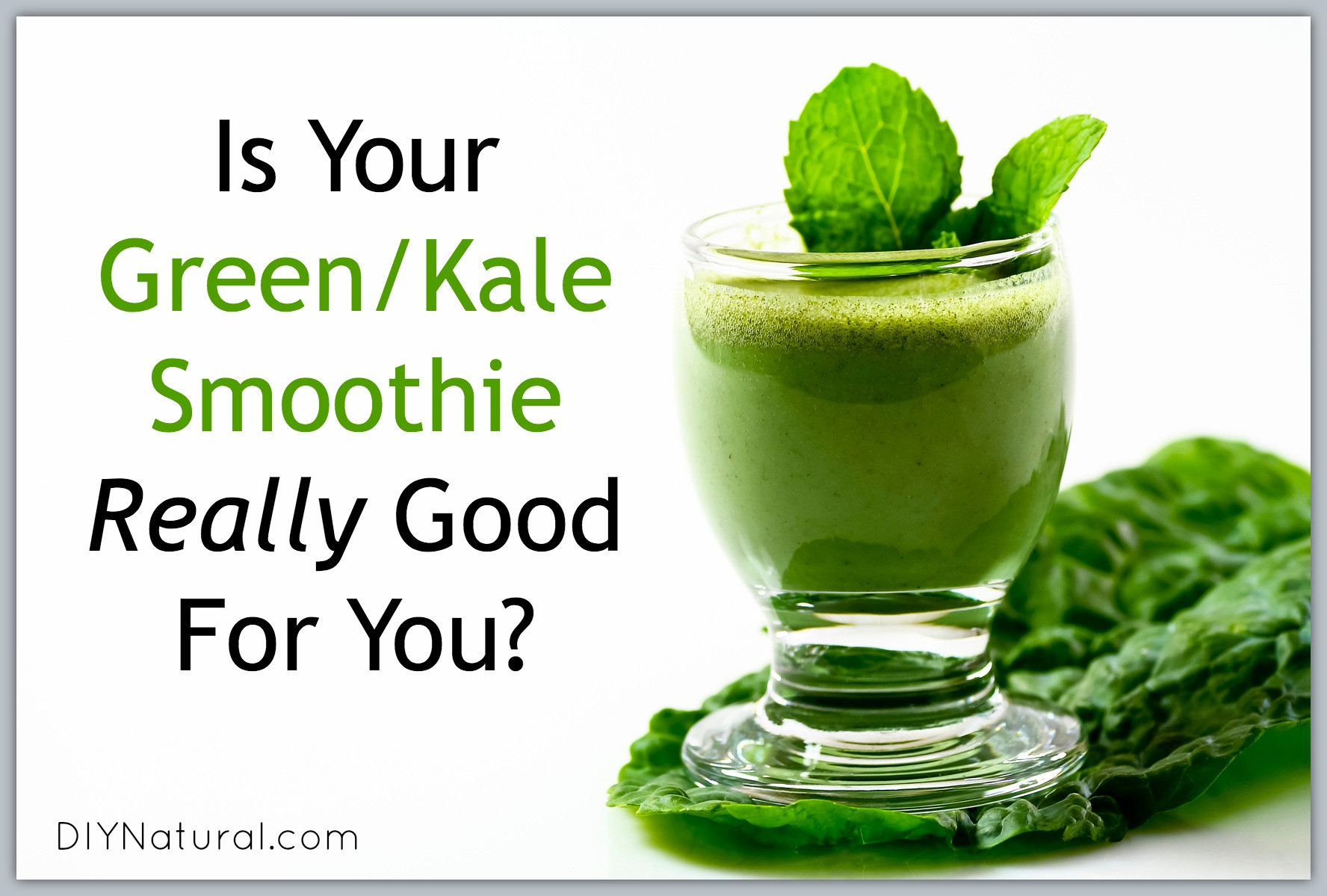 Smoothies With Kale
 Kale Smoothie Are Raw Greens Really Healthy For You