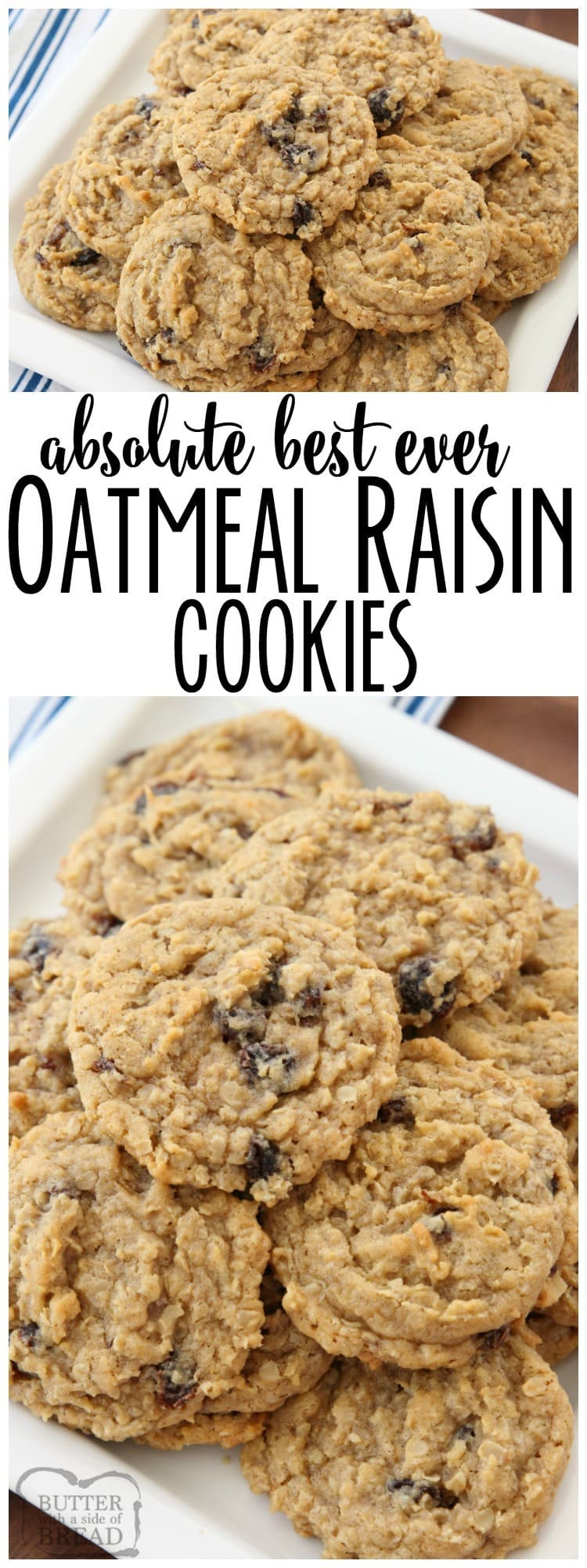 Soft Oatmeal Raisin Cookies Recipes
 BEST EVER OATMEAL RAISIN COOKIES Butter with a Side of Bread