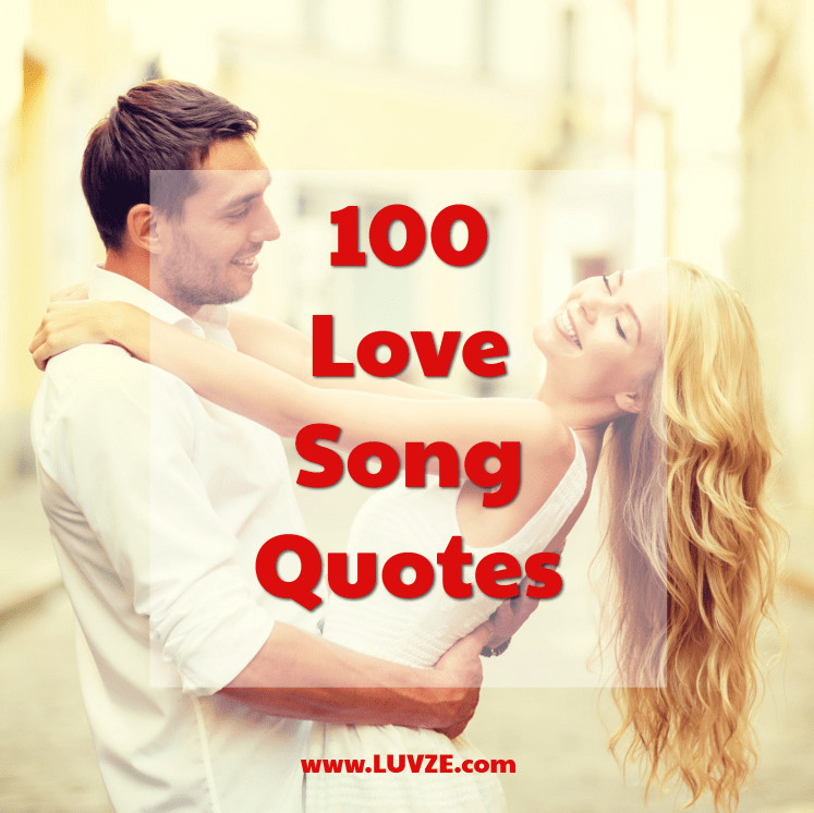 Songs Love Quotes
 100 Best Love Song Quotes