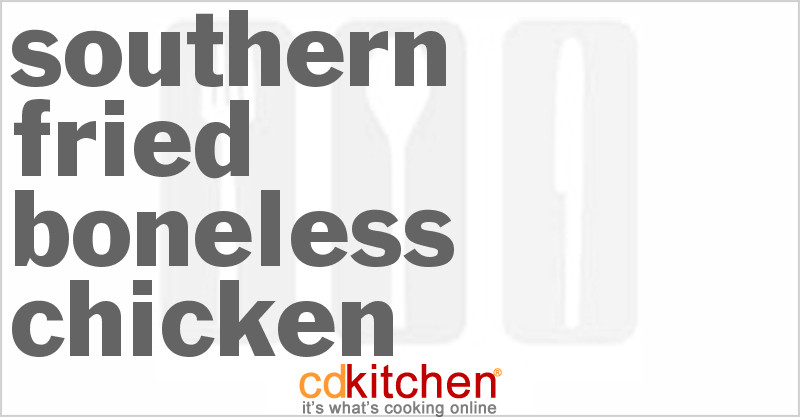 Southern Fried Boneless Chicken
 Southern Fried Boneless Chicken Recipe from CDKitchen