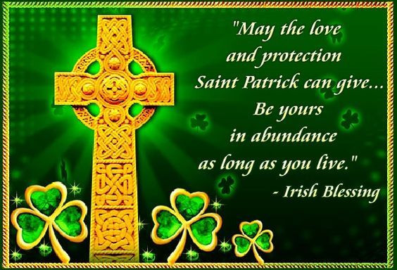 St Patrick's Day Love Quotes
 May The Love And Protection Saint Patrick Can Give