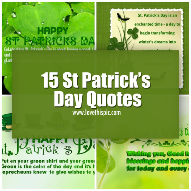 St Patrick's Day Quotes And Sayings
 15 St Patricks Day Quotes