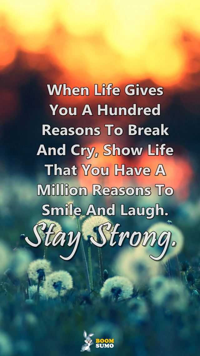 Stay Strong Relationship Quotes
 Stay Strong Quotes Life Has Taught Me Million Reasons to
