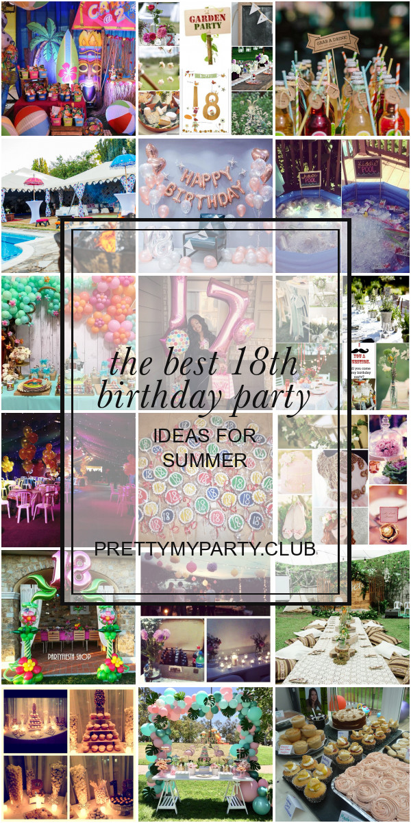 Summer 18Th Birthday Party Ideas
 The Best 18th Birthday Party Ideas for Summer Best Party