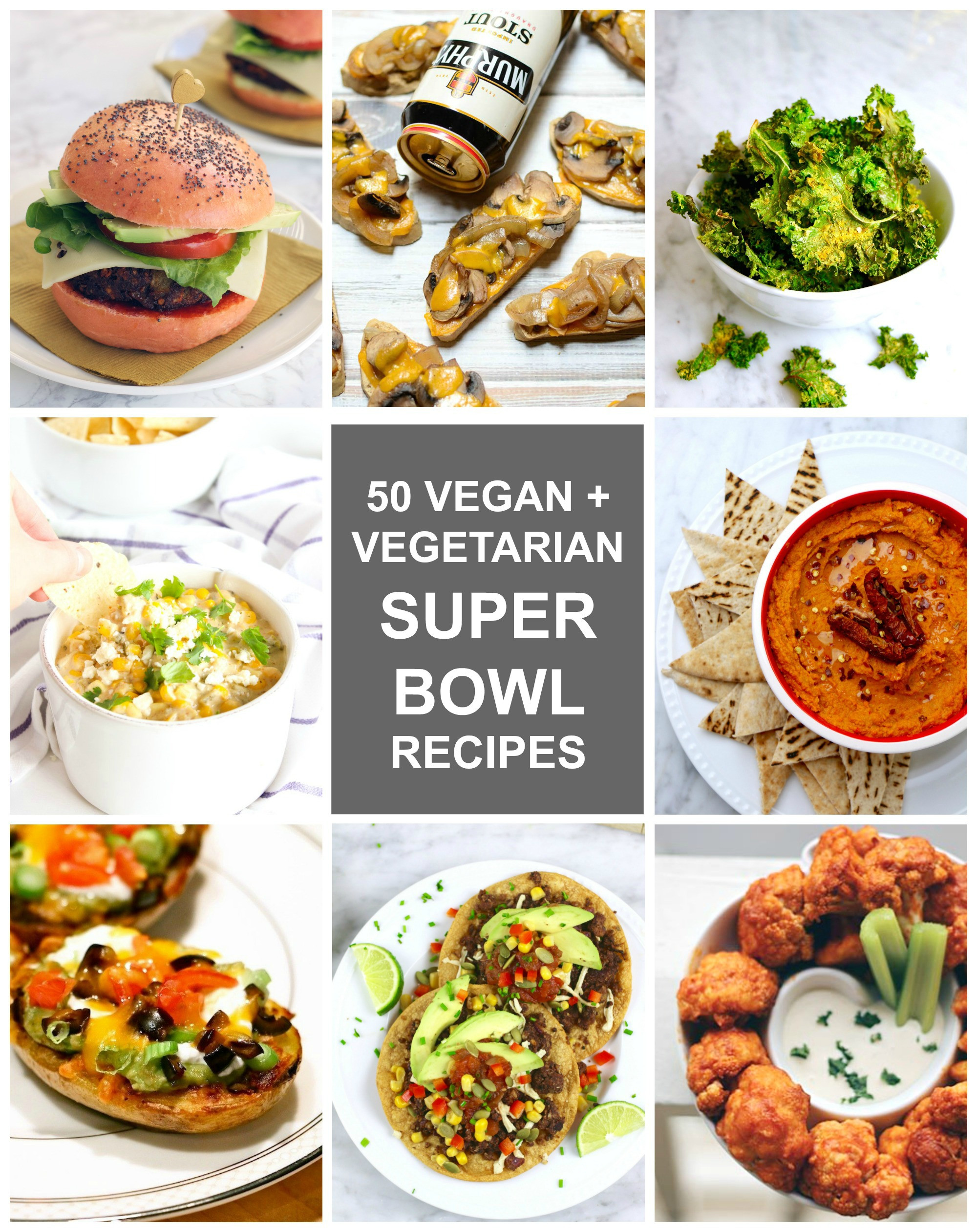 Super Bowl 50 Recipes
 50 Delicious Vegan Ve arian Super Bowl Recipes
