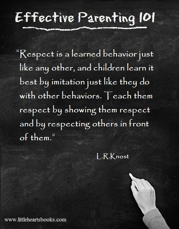 Teach Your Child Respect Quotes
 "Respect is a learned behavior just like any other and