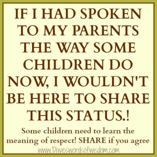 Teach Your Child Respect Quotes
 Why I Do Not Teach My Kids To Respect Adults