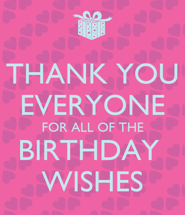 Thank For The Birthday Wishes
 THANK YOU EVERYONE FOR ALL OF THE BIRTHDAY WISHES Poster