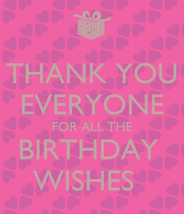 Thank You For The Birthday Wishes Everyone
 THANK YOU EVERYONE FOR ALL THE BIRTHDAY WISHES Poster