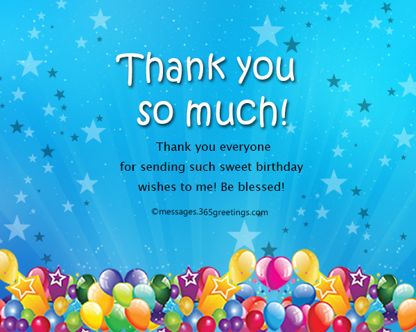 Thank You For The Birthday Wishes Everyone
 Thank You Message For Birthday Wishes