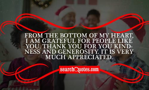 Thank You For Your Kindness And Generosity Quotes
 Bottom My Heart Quotes Quotations & Sayings 2020