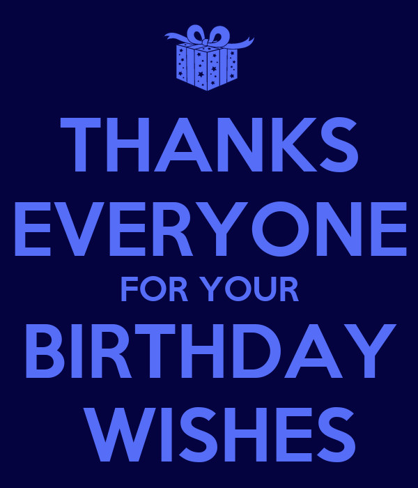 Thanks For The Birthday Wishes Everyone
 THANKS EVERYONE FOR YOUR BIRTHDAY WISHES Poster
