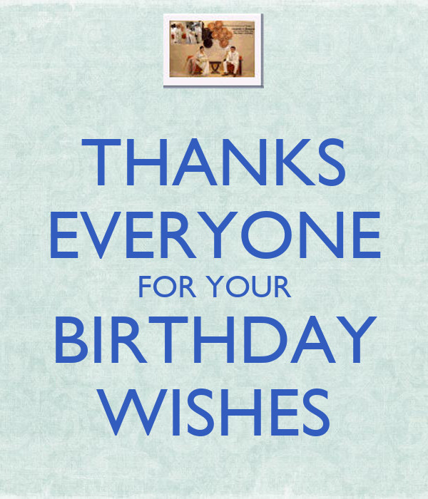 The 25 Best Ideas for Thanks for the Birthday Wishes Everyone - Home ...