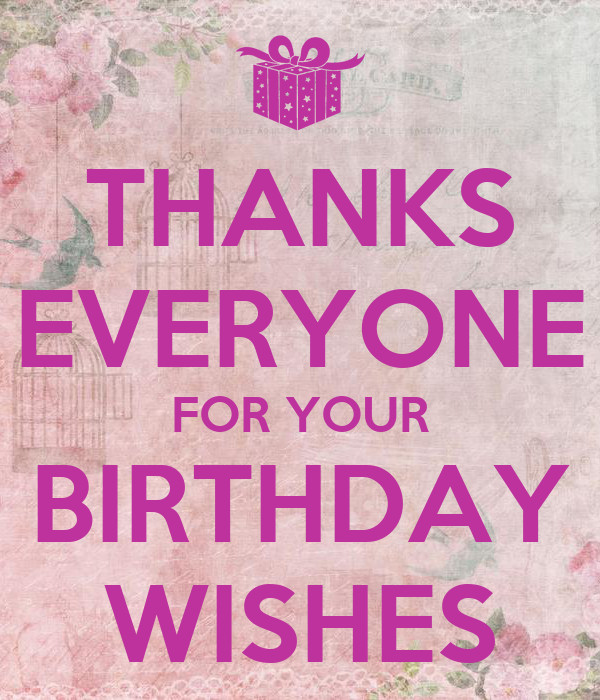 Thanks For The Birthday Wishes Everyone
 THANKS EVERYONE FOR YOUR BIRTHDAY WISHES Poster