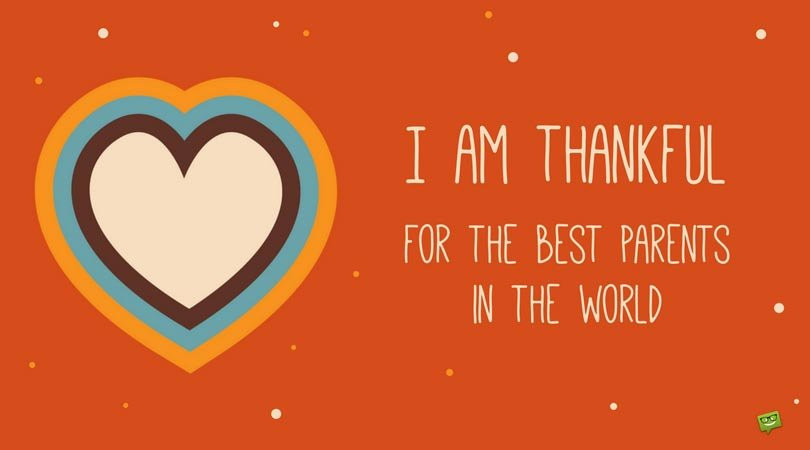 Thanksgiving Quotes For Parents
 42 Grateful Thanksgiving Day Messages for Parents