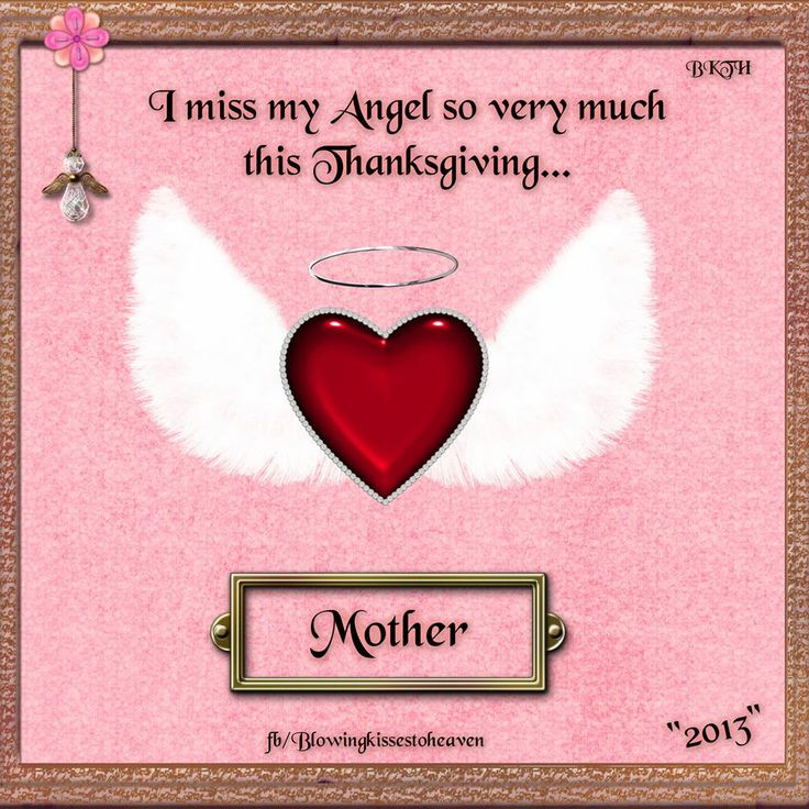 Thanksgiving Quotes Mom
 Missing my Mother this Thanksgiving
