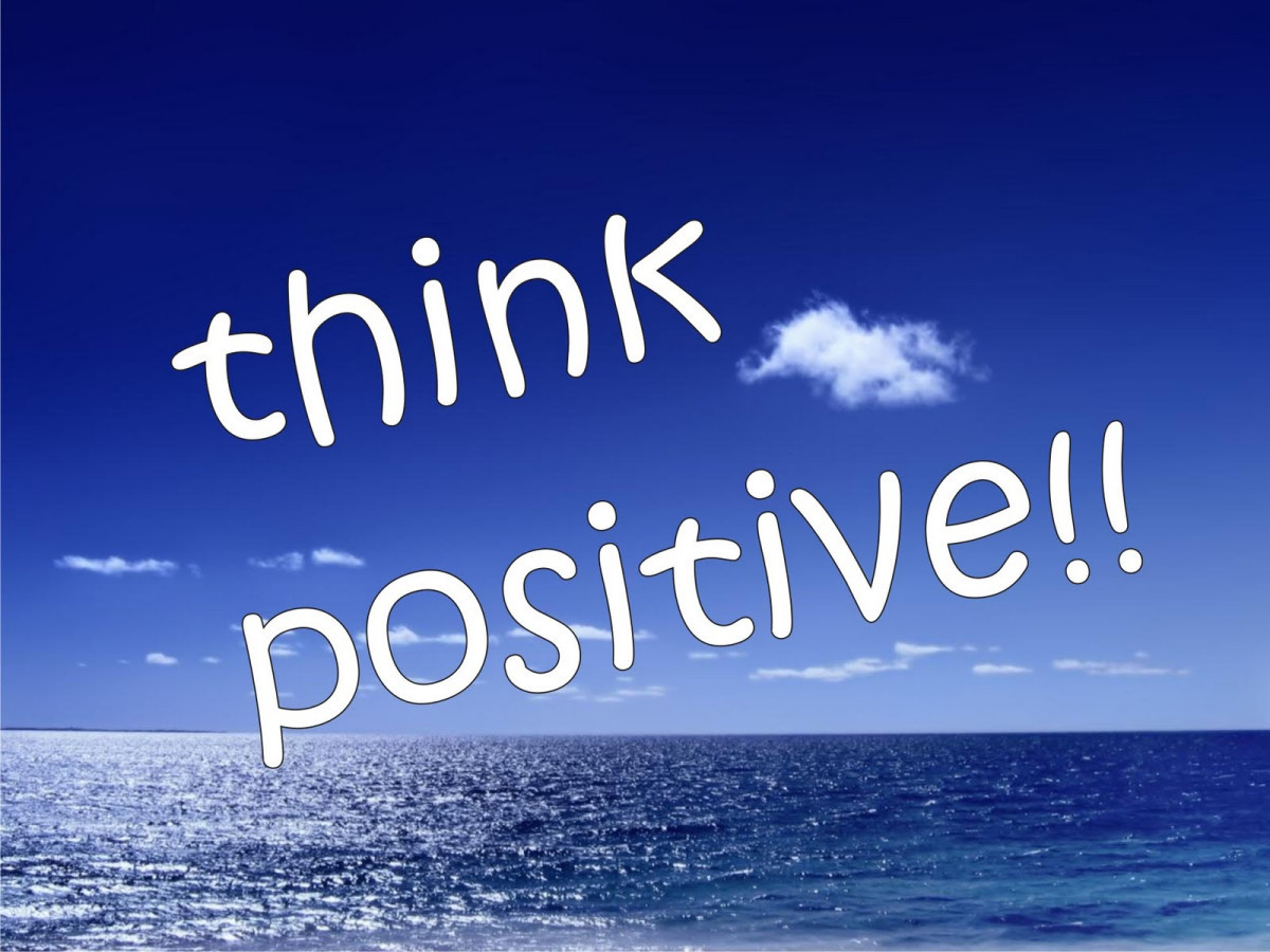 Think Positive Quotes
 The Power of Positive Thinking