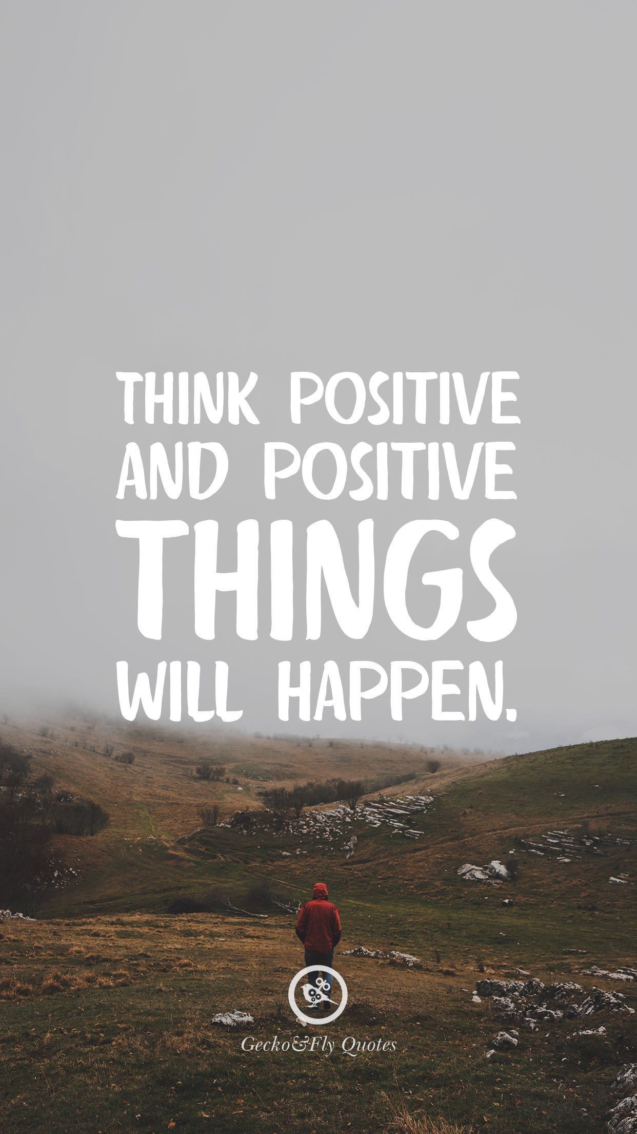 Think Positive Quotes
 100 Inspirational And Motivational iPhone HD Wallpapers Quotes