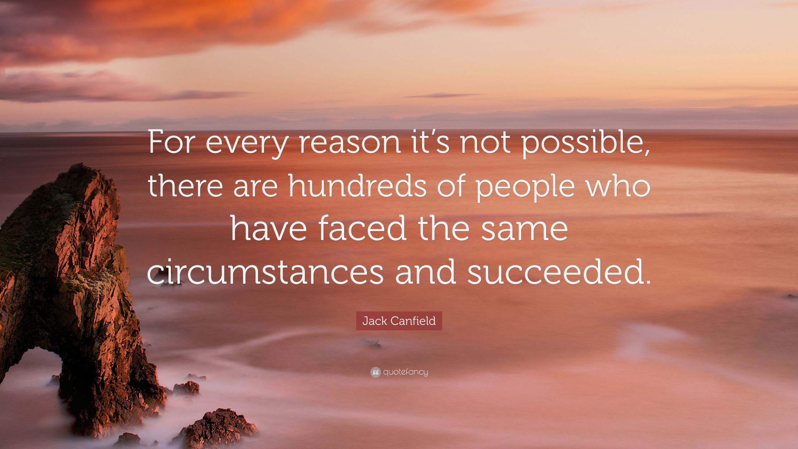 Today'S Inspirational Quote
 Jack Canfield Quote “For every reason it’s not possible