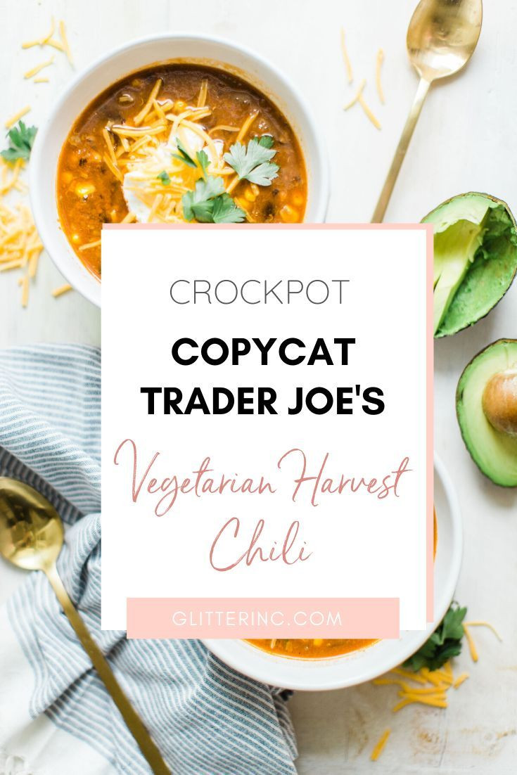 Trader Joe'S Vegetarian Chili
 Copycat Trader Joe s Ve arian Harvest Chili