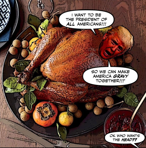 Trump Thanksgiving Turkey
 Montreal Simon Donald Trump s Monstrous Thanksgiving