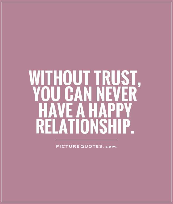Trust Quotes For Relationships
 Trust Quotes Trust Sayings