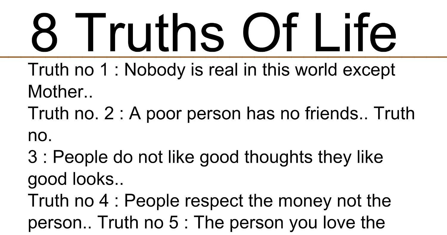 Truth Of Life Quotes
 8 Truths Life